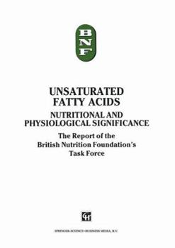Unsaturated Fatty Acids: Nutritional and physiological significance: The Report of the British Nutrition Foundation's Task Force