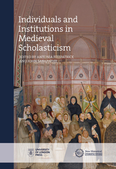 Hardcover Individuals and Institutions in Medieval Scholasticism Book