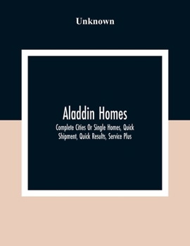 Paperback Aladdin Homes: Complete Cities Or Single Homes, Quick Shipment, Quick Results, Service Plus Book