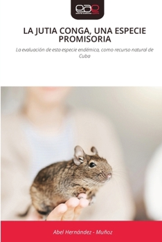 La Jutia Conga, Una Especie Promisoria (Spanish Edition)