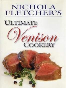 Hardcover Nichola Fletcher's Ultimate Venison Cookery Book