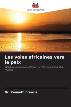 Les voies africaines vers la paix (French Edition)