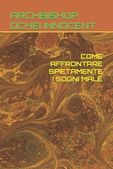 Paperback Come Affrontare Spietamente I Sogni Male [Italian] Book