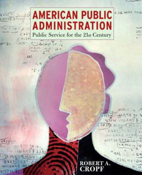 American Public Administration: Public Service for the Twenty-First Century
