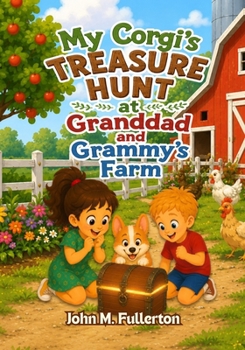 My Corgi's Treasure Hunt at Grandad and Grammy's Farm (My Corgi's Adventures)