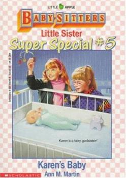 Karen's Baby (Baby-Sitters Little Sister Super Special, #5) - Book #5 of the Baby-Sitters Little Sister Super Special