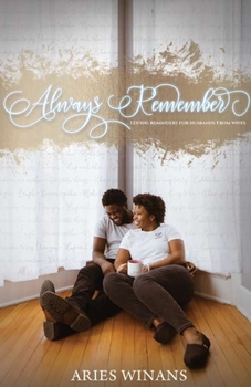 Paperback Always Remember: Loving Reminders for Husbands from Wives Book