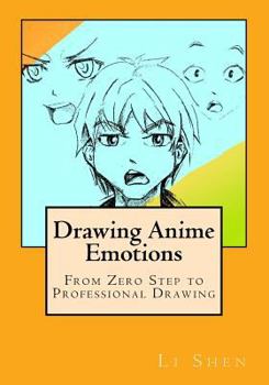 Paperback Drawing Anime Emotions: From Zero Step to Professional Drawing Book