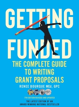 Hardcover Getting Funded: The Complete Guide to Writing Grant Proposals, 7th Edition Book