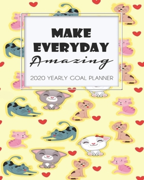 2020 Yearly Goal Planner: Make Everyday Amazing Yearly Goal Planner Goal Setting Journey Work Hard Dreamer