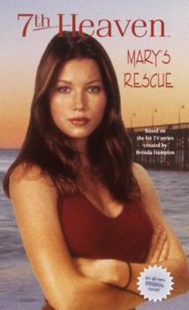 Mary's Rescue (7th Heaven(TM)) - Book #18 of the 7th Heaven