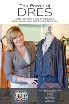 Paperback The Power of DRES: DRES System's Guide to Building a Professional Image and Working Wardrobe Book