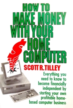 Paperback How to Make Money with Your Home Computer Book