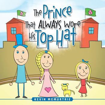 Paperback The Prince That Always Wore His Top Hat Book