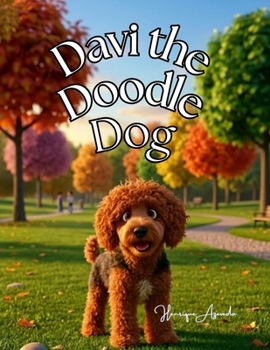 Davi the Doodle Dog: Doodle Day at the Park (Happy Animals: A to Z)