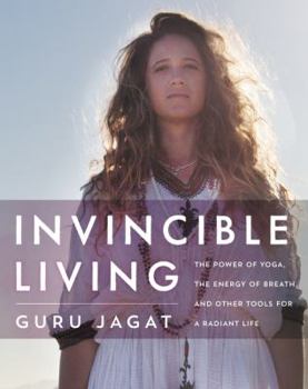 Hardcover Invincible Living: The Power of Yoga, the Energy of Breath, and Other Tools for a Radiant Life Book