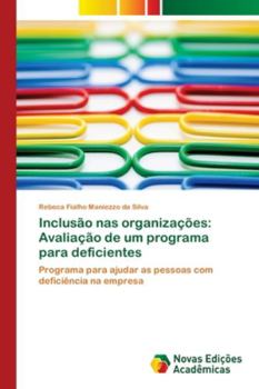 Paperback Inclusão nas organizações: Avaliação de um programa para deficientes [Portuguese] Book