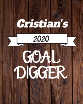 Paperback Cristian's 2020 Goal Digger: 2020 New Year Planner Goal Journal Gift for Cristian / Notebook / Diary / Unique Greeting Card Alternative Book