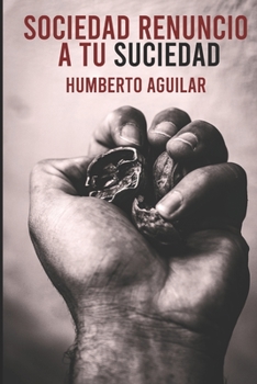 Paperback Sociedad Renuncio a tu Suciedad [Spanish] Book
