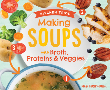 Library Binding Making Soups with Broth, Proteins & Veggies Book