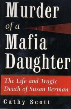 Hardcover Murder of a Mafia Daughter: The Life and Tragic Death of Susan Berman Book