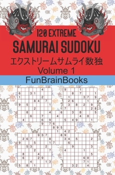 Paperback 120 Extreme Samurai Sudoku: Vol 1 - Pocket Size. Not for the faint hearted puzzler Book