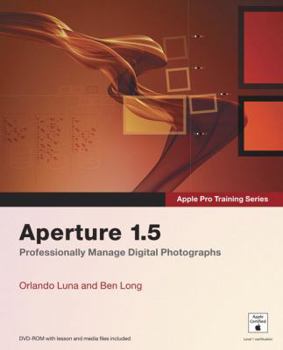 Paperback Aperture 1.5: Professionally Manage Digital Photographs [With DVD-ROM] Book
