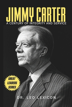 Paperback Jimmy Carter: A Century of Integrity and Service Book