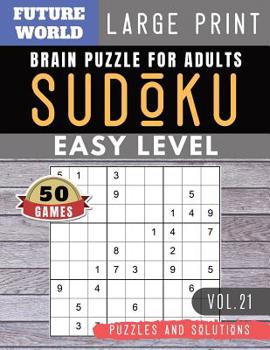 Paperback SUDOKU Easy Large Print: Future World Activity Book - 50 Easy Sudoku Puzzles and Solutions For Beginners Large Print (Sudoku Puzzles Book Large [Large Print] Book