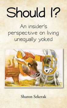 Paperback Should I?: An insider's perspective on living unequally yoked Book