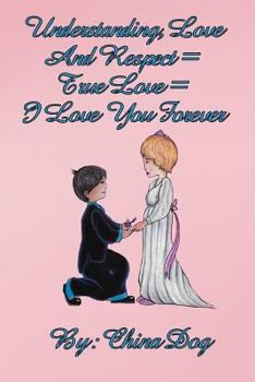 Paperback Understanding, Love, And Respect = True Love = I Love You Forever Book