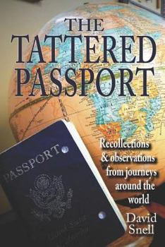 Paperback The Tattered Passport: Recollections & observations from journeys around the world Book