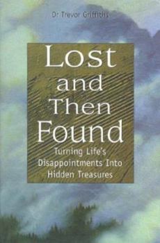 Paperback Lost and Then Found: Turning Life's Disappointments Into Hidden Treasures Book