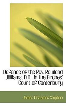 Paperback Defence of the Rev. Rowland Williams, D.D., in the Arches' Court of Canterbury Book