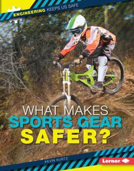 Library Binding What Makes Sports Gear Safer? Book