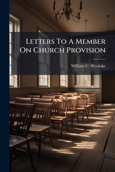 Letters to a Member on Church Provision: Amongst the Society of Friends