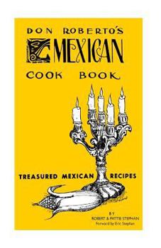 Paperback Don Roberto's Mexican Cook book: Treasured Mexican Recipes Book