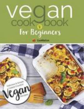 Paperback Vegan Cookbook For Beginners: Delicious & Simple Calorie Counted Vegan Recipes Book