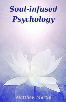 Paperback Soul-Infused Psychology: Soul & Personality Book