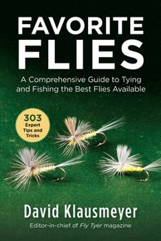 Paperback Favorite Flies: A Comprehensive Guide to Tying and Fishing the Best Flies Available Book