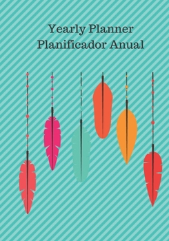 Paperback Yearly Planner Planificador Anual: : Weekly and Monthly Calendar Schedule and Budget Organizer, Affirmation Quotes and Feathers (English/Spanish ESL P Book