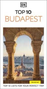 Paperback DK Top 10 Budapest: Top 10 Lists for Your Perfect Trip, Plus an All-Weather Folded Map Book