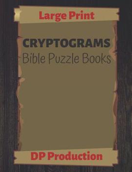 Paperback 200 Large Print Bible Cryptograms: Unique Bible Verse Cryptogram for Your Brain [Large Print] Book