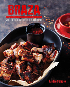 Hardcover Braza: Authentic Brazilian Barbecue Book