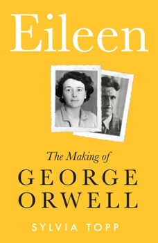 Hardcover Eileen: The Making of Orwell Book