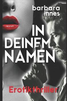 Paperback In Deinem Namen: Erotikthriller [German] Book