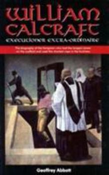 Hardcover William Calcraft: Executioner Extra-Ordinaire! Book