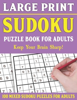 Paperback Large Print Sudoku Puzzle Book For Adults: Brain Games For Adults-Easy Medium and Hard Large Print Puzzles For Adults- Vol 7 [Large Print] Book
