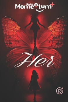 Paperback Momentum+: HER: Navigating the Secret Depths of Teenage Girlhood, Unlocking the Inner World of Teenage Girls: HER: A Journey of D Book
