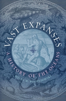Vast Expanses: A History of the Oceans